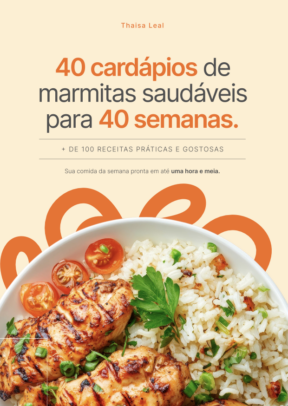 40 cardápios de marmitas para 40 semanas | +100 receitas saudáveis práticas